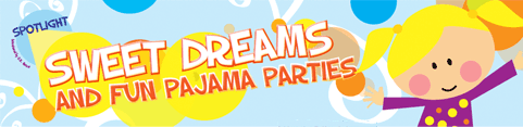 Sweet Dreams and Fun Pajama Parties